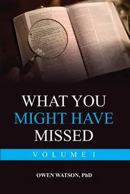 What You Might Have Missed: Volume 1