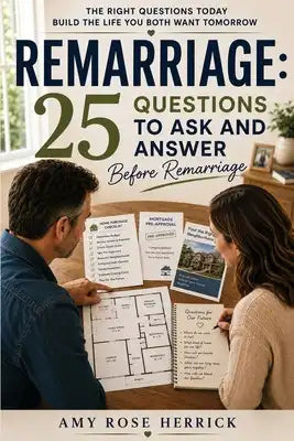 Remarriage: 25 Questions to Ask and Answer Before Remarriage