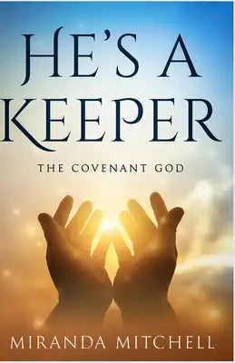 He's a Keeper: The Covenant God