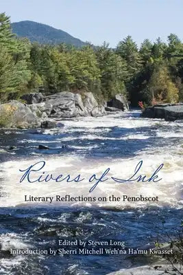 Rivers of Ink: Literary Reflections on the Penobscot