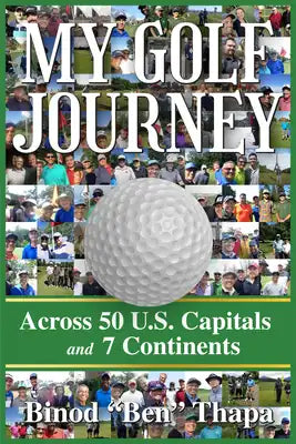 My Golf Journey: Across 50 U.S. Capitals and 7 Continents