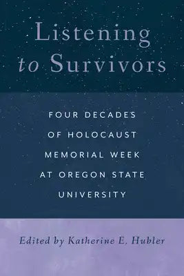 Listening to Survivors: Four Decades of Holocaust Memorial Week at Oregon State University
