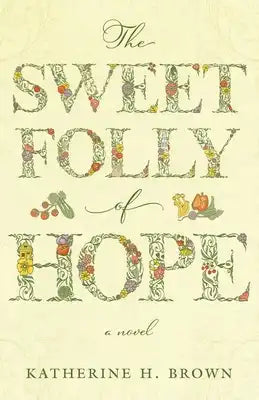 The Sweet Folly of Hope