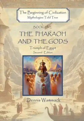 The Pharaoh and the Gods: Triumph of Egypt, Second Edition