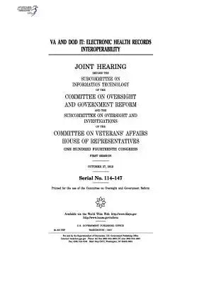 VA and DOD IT: electronic health records interoperability: joint hearing before the Subcommittee on Information Technology of the Com