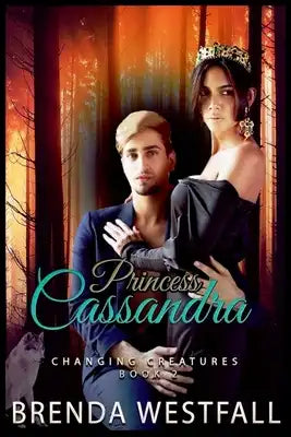 Princess Cassandra: Changing Creatures 2