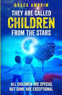 They Are Called Children From The Stars: All children are special but some are exceptional