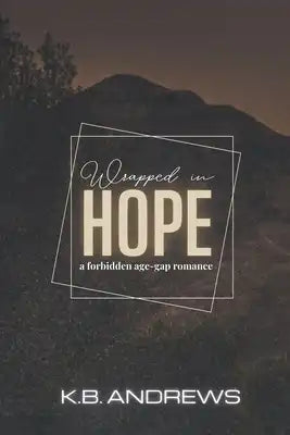Wrapped in Hope: A Forbidden Romance