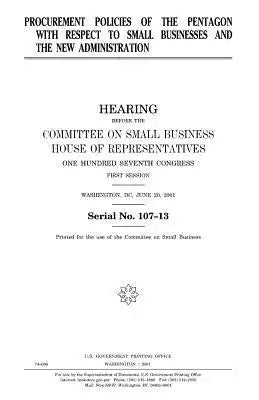 Procurement policies of the Pentagon with respect to small businesses and the new administration