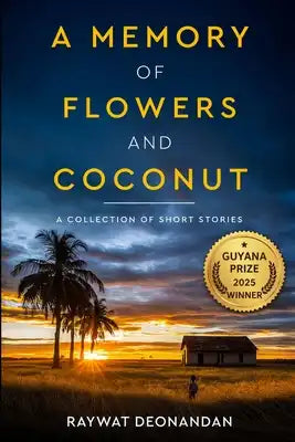 A Memory of Flowers and Coconut: Short Stories