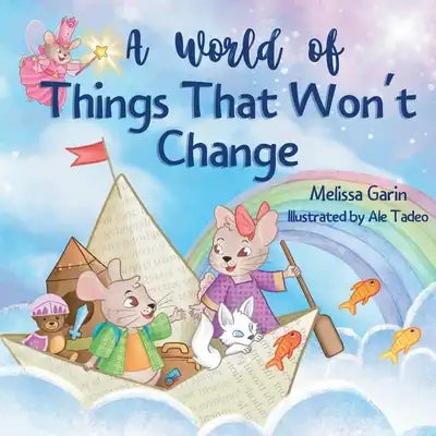 A World of Things That Won't Change: Finding comfort amidst big family transitions