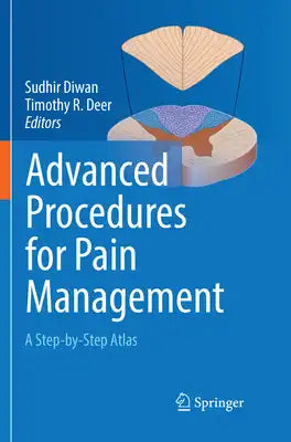 Advanced Procedures for Pain Management: A Step-By-Step Atlas