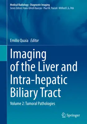 Imaging of the Liver and Intra-Hepatic Biliary Tract: Volume 2: Tumoral Pathologies