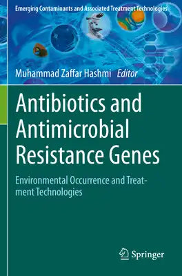 Antibiotics and Antimicrobial Resistance Genes: Environmental Occurrence and Treatment Technologies