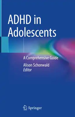 ADHD in Adolescents: A Comprehensive Guide