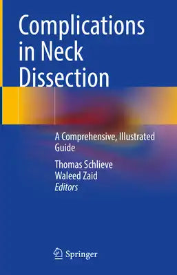 Complications in Neck Dissection: A Comprehensive, Illustrated Guide