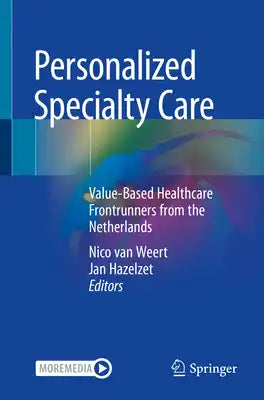 Personalized Specialty Care: Value-Based Healthcare Frontrunners from the Netherlands