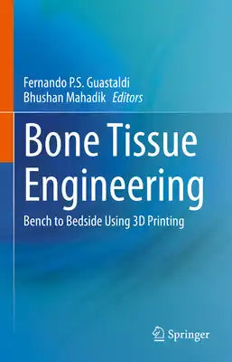 Bone Tissue Engineering: Bench to Bedside Using 3D Printing