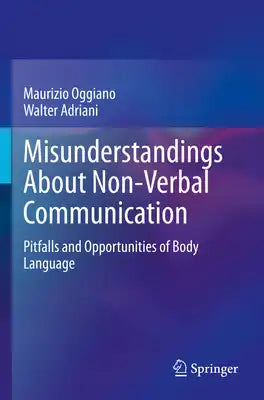 Misunderstandings about Non-Verbal Communication: Pitfalls and Opportunities of Body Language
