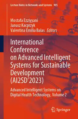 International Conference on Advanced Intelligent Systems for Sustainable Development (Ai2sd'2023): Advanced Intelligent Systems on Digital Health Tech