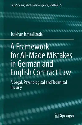 A Framework for Ai-Made Mistakes in German and English Contract Law: A Legal, Psychological and Technical Inquiry