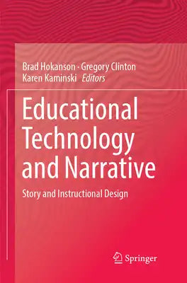 Educational Technology and Narrative: Story and Instructional Design