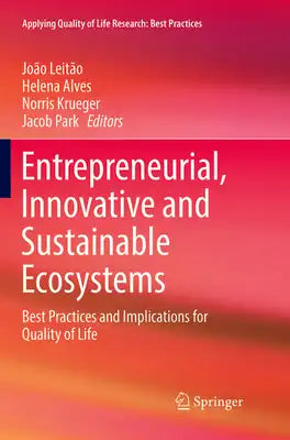 Entrepreneurial, Innovative and Sustainable Ecosystems: Best Practices and Implications for Quality of Life