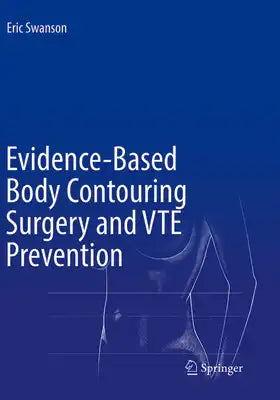 Evidence-Based Body Contouring Surgery and Vte Prevention