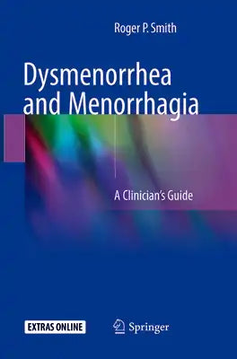 Dysmenorrhea and Menorrhagia: A Clinician's Guide