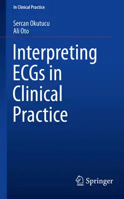 Interpreting Ecgs in Clinical Practice