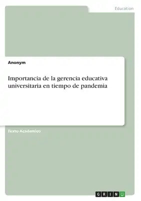 Importancia de la gerencia educativa universitaria en tiempo de pandemia