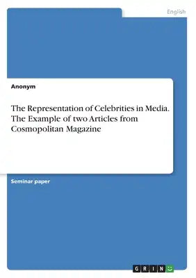 The Representation of Celebrities in Media. The Example of two Articles from Cosmopolitan Magazine