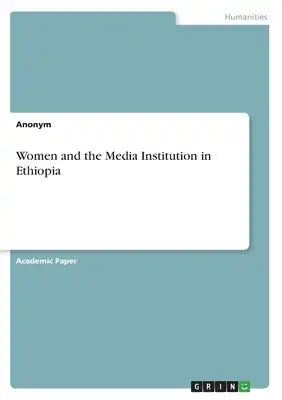 Women and the Media Institution in Ethiopia