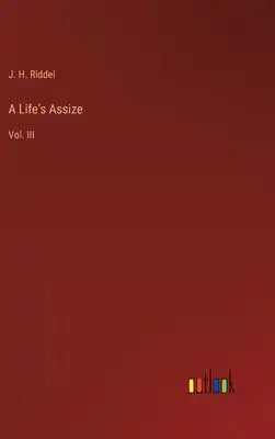 A Life's Assize: Vol. III