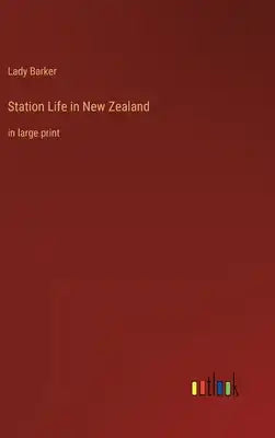 Station Life in New Zealand: in large print