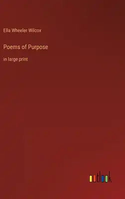 Poems of Purpose: in large print