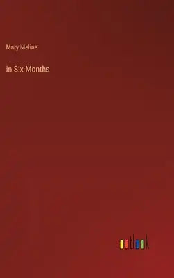 In Six Months