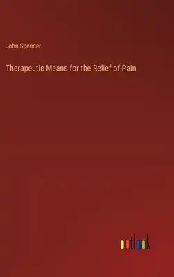 Therapeutic Means for the Relief of Pain
