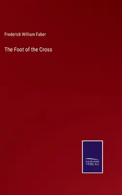 The Foot of the Cross