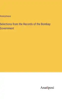Selections from the Records of the Bombay Government