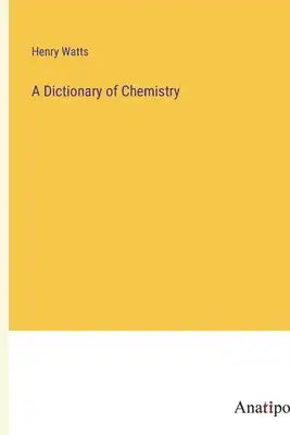 A Dictionary of Chemistry