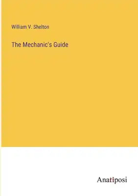 The Mechanic's Guide