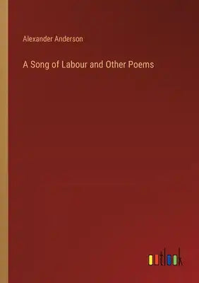 A Song of Labour and Other Poems