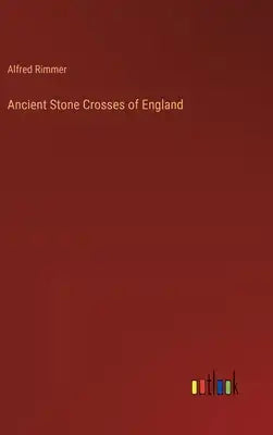 Ancient Stone Crosses of England