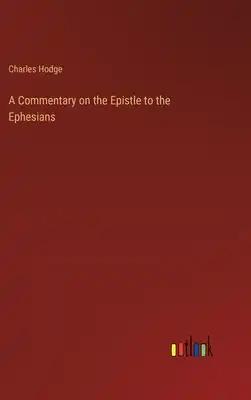 A Commentary on the Epistle to the Ephesians