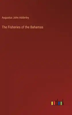 The Fisheries of the Bahamas