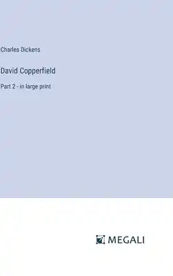 David Copperfield: Part 2 - in large print