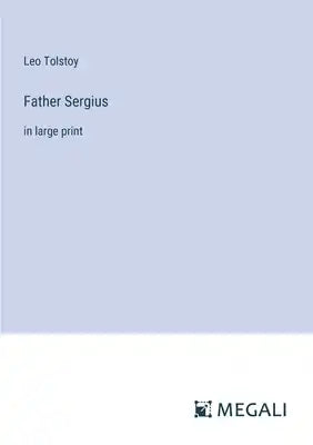 Father Sergius: in large print