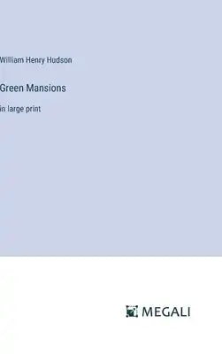Green Mansions: in large print