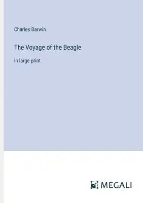 The Voyage of the Beagle: in large print
